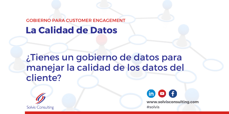 Lo más importante en un ecosistema de Customer Engagement: La Calidad de los Datos